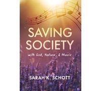 Saving Society With God, Nature, & Music