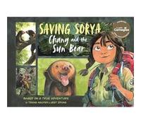Saving Sorya: Chang and the Sun Bear Nguyen Thi Thu Trang (Auteur)