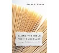 Saving The Bible From Ourselves