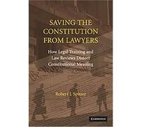 Saving the Constitution from Lawyers Robert J. Spitzer (Auteur)