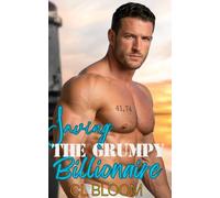 Saving the Grumpy Billionaire: An Ex-Hockey Star, A Single Dad, A Small Town Romance & a Dog Name Puck