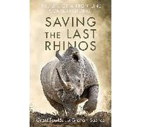 Saving The Last Rhinos