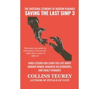 SAVING THE LAST SIMP VOLUME 3: HARD LESSONS MEN LEARN TOO LATE ABOUT MODERN WOMEN, ROMANTIC RELATIONSHIPS, AND FAMILY DYNAMICS
