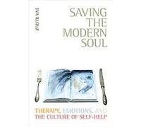 Saving the Modern Soul Eva Illouz (Auteur)