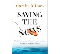 Saving the News: Why the Constitution Calls for Government Action to Preserve Freedom of Speech
