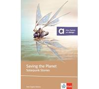 Saving the Planet - Solarpunk stories: Saving the Planet. Lektüre inkl. Extras für Smartphone + Tablet