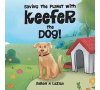 Saving The Planet With Keefer The Dog!
