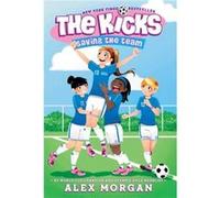 Saving the Team by Alex Morgan Alex Morgan (Auteur)