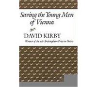 Saving the Young Men of Vienna, Brittingham Prize in Poetry (Series). David K. Kirby (Auteur)