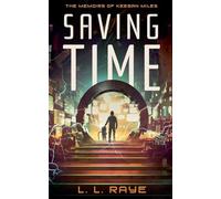 Saving Time: The Memoirs of Keegan Miles