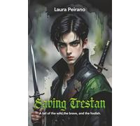 Saving Trestan: A tail of the wild,the brave, and the foolish