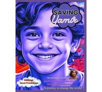 Saving Yamir: A Journey To Change The World! (Good Traditions; The Adventures Of Little Lola)