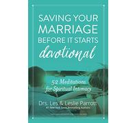 Saving Your Marriage Before It Starts Devotional: 52 Meditations for Spiritual Intimacy