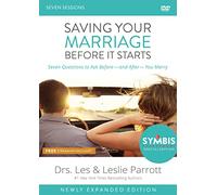 Saving Your Marriage Before It Starts: Seven Questions to Ask Before - and After - You Marry