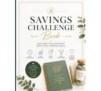 Savings Challenge Book: 52-Week Savings Challenges, Money Goals, Budget Tracking, and Financial Freedom Planning