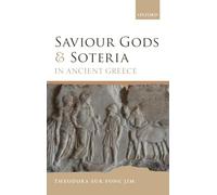 Les dieux sauveurs et la Soteria dans la Grèce antique – Oxford University Press