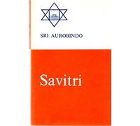 Savitri: A Legend and a Symbol