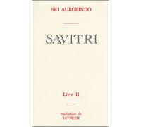 Savitri Livre II Le Livre du voyageur des mondes - Sri Aurobindo - Institut De Recherches Evolutives - broché - Etude