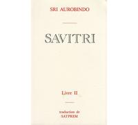Savitri: Tome 2, Le Livre du voyageur des mondes
