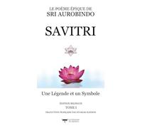 SAVITRI: Une Légende et un Symbole - Tome I