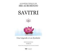 SAVITRI: Une Légende et un Symbole - Tome II