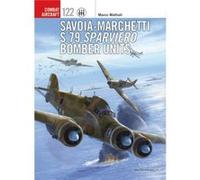 Savoia Marchetti S 79 Sparviero Marco Mattioli, Richard Caruana, Mark Cover Illustrator Postlethwaite (Auteur)