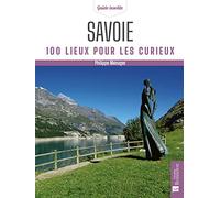 Savoie - 100 Lieux Pour Les Curieux