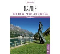 Savoie - 100 Lieux Pour Les Curieux