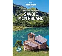 Savoie et Mont-Blanc - Explorer la région - 3ed