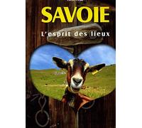 Savoie, l'esprit des lieux