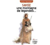 Savoie une montagne de légendes... Chavoutier Lucien (Auteur)