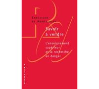 Savoir à vendre: L'enseignement supérieur et la recherche en danger