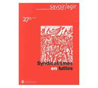 Savoir/Agir N° 27, Mars 2014 - Syndicalismes En Luttes