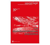 Savoir/Agir N° 39, Mars 2017 - Les Désindustrialisations (Re)Visitées