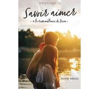 Savoir aimer à la ressemblance de Dieu - Anne Merlo - Premiere Partie Eds - broché - Essai