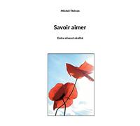 Savoir aimer: Entre rêve et réalité