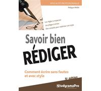 Savoir bien rédiger Comment écrire sans fautes et avec style - Philippe Payen - Studyrama Eds - broché - Guide