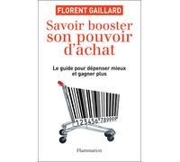 Savoir booster son pouvoir d'achat Florent Gaillard (Auteur)