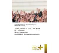 Savoir ce qu'on veut c'est vivre ce qu'on est - Michael Kyanda - Croix Du Salut - broché - Essai