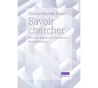 Savoir chercher: Pour une éducation à l'évaluation de l'information