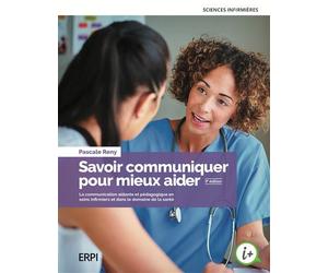 Savoir communiquer pour mieux aider - 3e édition Manuel + version numérique 5 ans - Pascale Reny - Erpi - broché - Scolaire / Universitaire