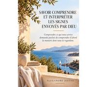 Savoir comprendre et interpréter les signes envoyés par Dieu