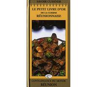 Savoir cuisiner créole: Le petit livre d'or de la cuisine réunionnaise :40 recettes pour apprendre à cuisiner créole