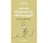 Savoir déguster le champagne Et autres vins effervescents - François Martin - Sud-Ouest - broché - Guide