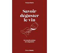 Savoir déguster le vin Et autres effervescents - François Martin - Sud-Ouest - broché - Guide