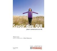 Savoir dire OUI: pour construire sa vie