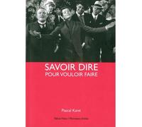 Savoir Dire Pour Vouloir Faire