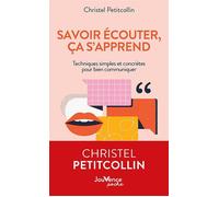 Savoir écouter, ça s'apprend ! - Christel Petitcollin - Editions Jouvence - ebook (ePub) - Guide