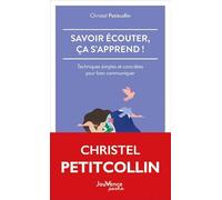 Savoir écouter, ça s'apprend ! : Techniques simples et concrètes pour bien communiquer de Christel Petitcollin (13 avril 2012) Broché