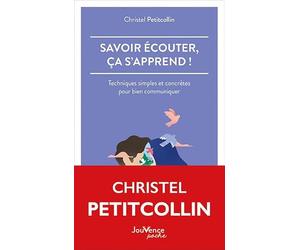 Savoir écouter, ça s'apprend ! : Techniques simples et concrètes pour bien communiquer de Christel Petitcollin (13 avril 2012) Broché